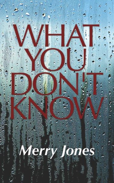 Merry Jones · What You Don't Know (Paperback Book) [2 Revised edition] (2021)