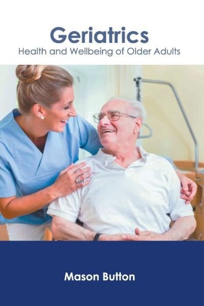 Cover for Mason Button · Geriatrics: Health and Wellbeing of Older Adults (Gebundenes Buch) (2022)