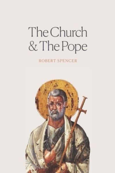 Cover for Robert Spencer · Church and the Pope (Book) (2022)