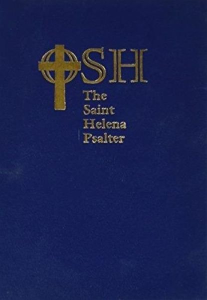 Cover for The Order of Saint Helena · The Saint Helena Psalter: A New Version of the Psalms in Expansive Language (Paperback Book) (2018)