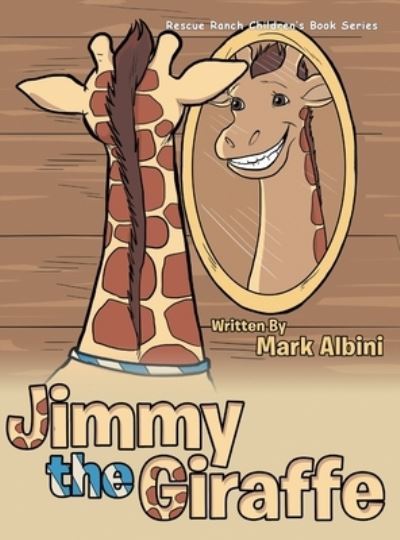 Cover for Mark Albini · Jimmy the Giraffe (Hardcover Book) (2019)