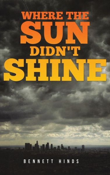 Cover for Bennett Hinds · Where the Sun Didnt Shine (Hardcover Book) (2022)