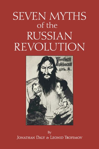 Seven Myths of the Russian Revolution - Myths of History: A Hackett Series - Jonathan Daly - Books - Hackett Publishing Co, Inc - 9781647921057 - February 9, 2023