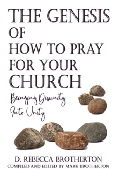 Cover for D Rebecca Brotherton · The Genesis of How to Pray for Your Church (Paperback Book) (2021)