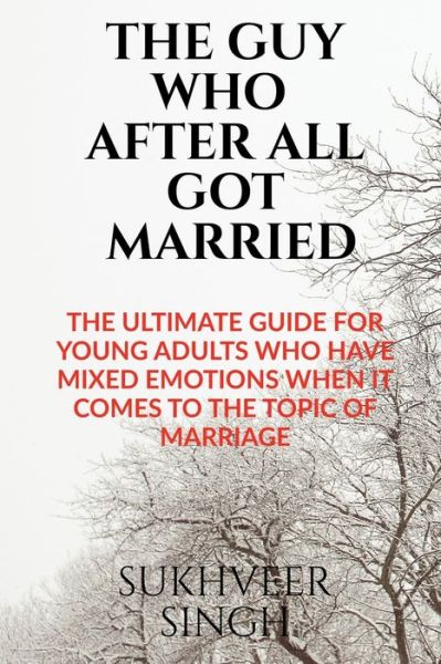 Cover for Sukhveer Singh · Guy Who after All Got Married (Book) (2020)