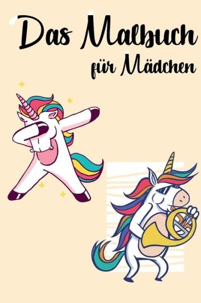 Cover for Malbucher Geschenke Fur Madchen · Das Malbuch fur Madchen (Paperback Book) (2020)