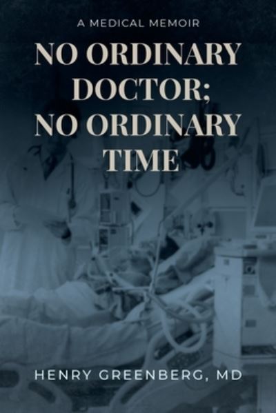 Cover for Henry Greenberg · No Ordinary Doctor; No Ordinary Time (Paperback Book) (2022)