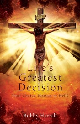 Cover for Bobby Harrell · Life's Greatest Decision (Paperback Book) (2021)