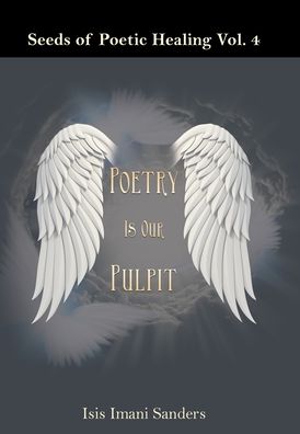 Cover for Isis Imani Sanders · Seeds of Poetic Healing Vol. 4 (Book) (2022)