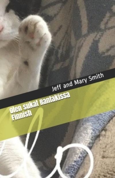 Olen sukat Rantakissa Finnish - Jeff and Mary Smith - Books - Independently Published - 9781671173057 - December 3, 2019