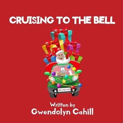 Cover for Gwendolyn Cahill · Cruising to the Bell (Paperback Bog) (2020)