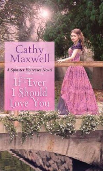 Cover for Cathy Maxwell · If Ever I Should Love You (Hardcover Book) (2018)