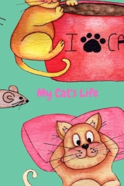 My Cat's Life - Cottage Garden Publishing - Książki - Independently Published - 9781697210057 - 2 października 2019
