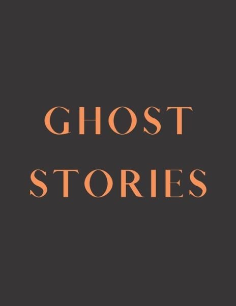 Ghost Stories - Decora Book Co - Książki - Independently Published - 9781699203057 - 11 października 2019