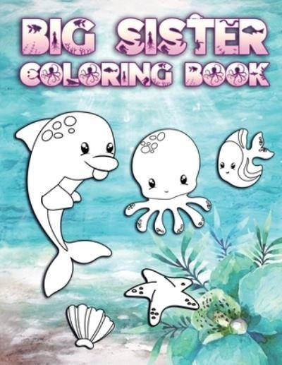 Cover for Nimble Creative · Big Sister Coloring Book (Paperback Bog) (2019)