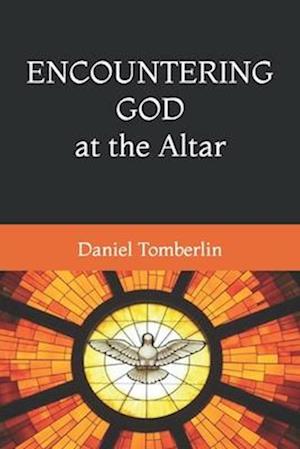 Cover for Daniel Tomberlin · Encountering God at the Altar (Book) (2018)