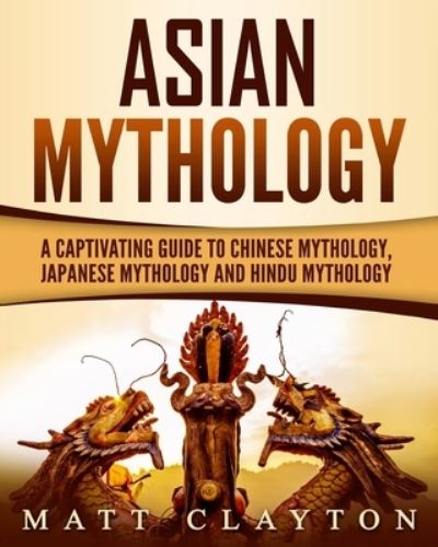 Cover for Matt Clayton · Asian Mythology (Paperback Book) (2018)