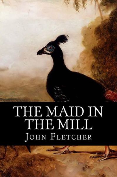 Cover for John Fletcher · The Maid in the Mill (Paperback Bog) (2018)