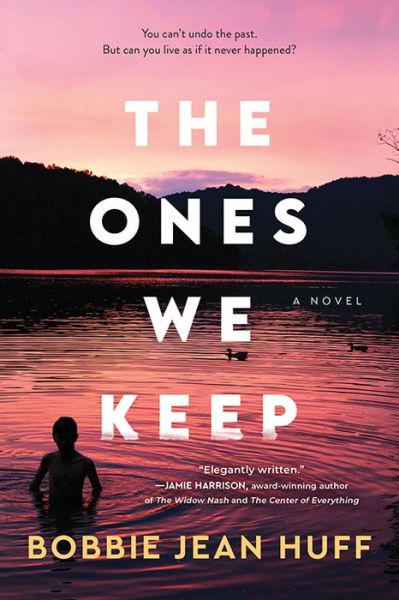 Cover for Bobbie Jean Huff · The Ones We Keep: A Novel (Taschenbuch) (2022)