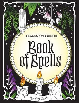 Cover for Cesari Amy Cesari · Coloring Book of Shadows: Book of Spells (Paperback Book) (2017)