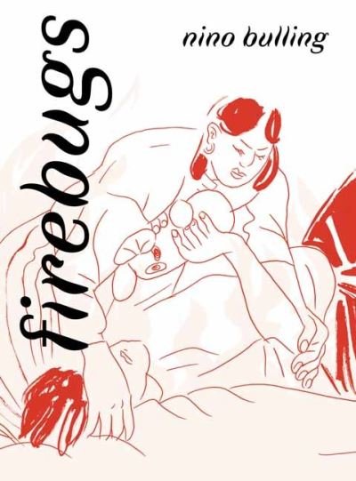 Cover for Nino Bulling · Firebugs (Hardcover Book) (2024)