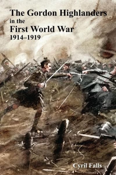 Cover for Cyril Falls · Gordon Highlanders in the First World War (Pocketbok) (2014)