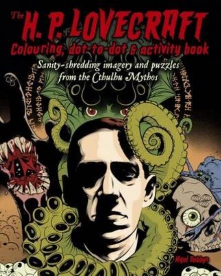 The H.P Lovecraft Colouring, Dot-to-Dot and Activity Book - Arcturus Publishing - Bücher - Arcturus Publishing Ltd - 9781784286057 - 15. Juli 2017