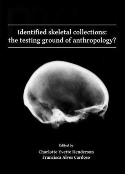 Cover for Identified skeletal collections: the testing ground of anthropology? (Paperback Book) (2018)