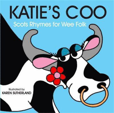 Cover for James Robertson · Katie's Coo: Scots Rhymes for Wee Folk (Tavlebog) (2022)