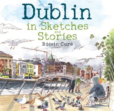 Cover for Roisin Cure · Dublin in Sketches and Stories (Pocketbok) (2024)