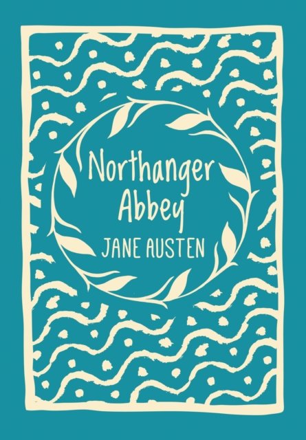 Cover for Jane Austen · Northanger Abbey (Hardcover Book) [Abridged edition] (2016)