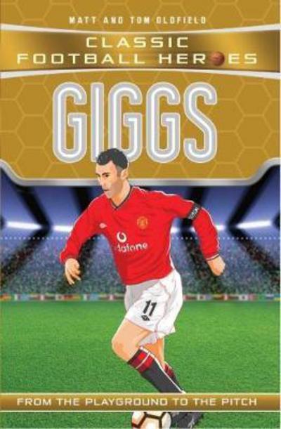 Giggs (Classic Football Heroes) - Collect Them All! - Classic Football Heroes - Oldfield, Matt & Tom - Books - John Blake Publishing Ltd - 9781786068057 - August 10, 2017