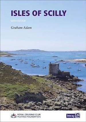 Isles of Scilly - Rccpf - Bøker - Imray, Laurie, Norie & Wilson Ltd - 9781786790057 - 28. februar 2020