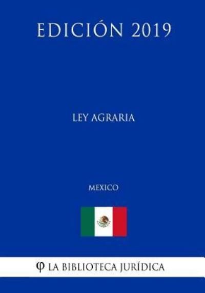 Cover for La Biblioteca Juridica · Ley Agraria (Mexico) (Edicion 2019) (Paperback Book) (2019)