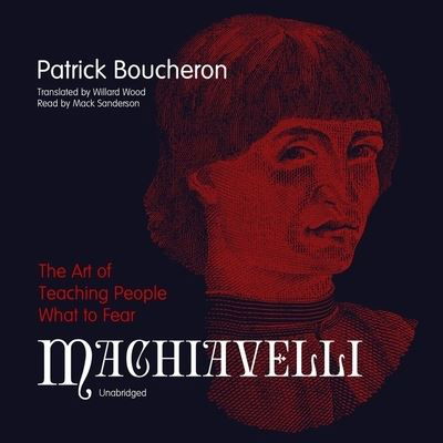 Machiavelli - Patrick Boucheron - Music - Blackstone Publishing - 9781799954057 - March 2, 2021