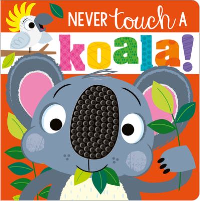 Cover for Make Believe Ideas Ltd · Never Touch a Koala (Buch) (2021)