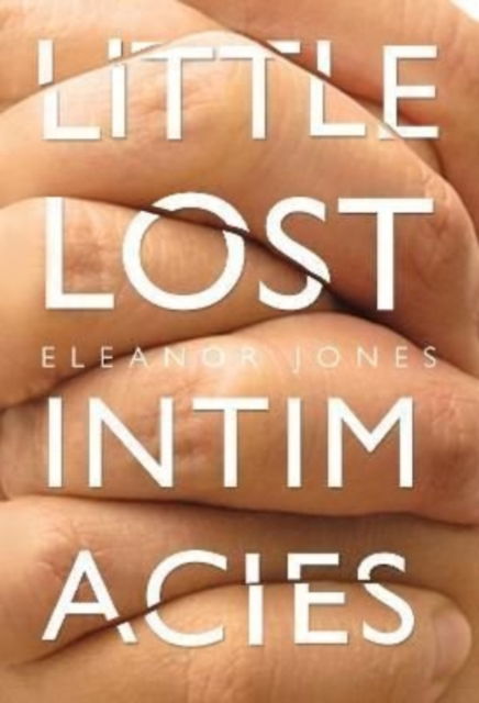 Cover for Eleanor Jones · Little Lost Intimacies (Paperback Book) (2022)