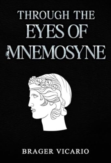 Cover for Brager Vicario · Through the Eyes of Mnemosyne (Paperback Book) (2024)