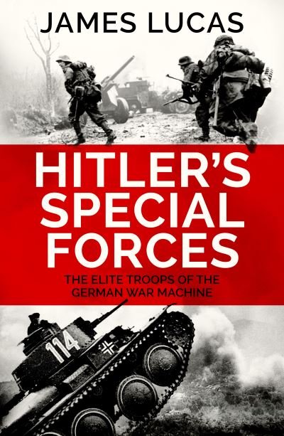 Cover for James Lucas · Hitler's Special Forces: The elite troops of the German war machine (Paperback Book) (2024)
