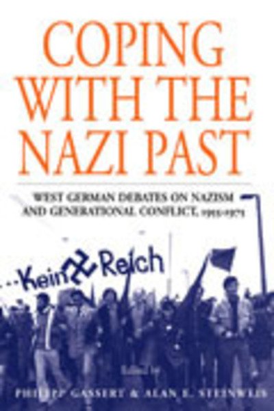 Cover for Philipp Gassert · Coping with the Nazi Past: West German Debates on Nazism and Generational Conflict, 1955-1975 - Studies in German History (Paperback Bog) (2007)