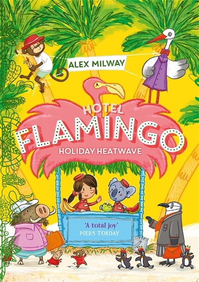 Cover for Alex Milway · Hotel Flamingo: Holiday Heatwave - Hotel Flamingo (Paperback Book) (2019)