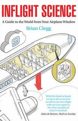 Cover for Brian Clegg · Inflight Science: A Guide to the World from Your Airplane Window (Paperback Book) (2012)