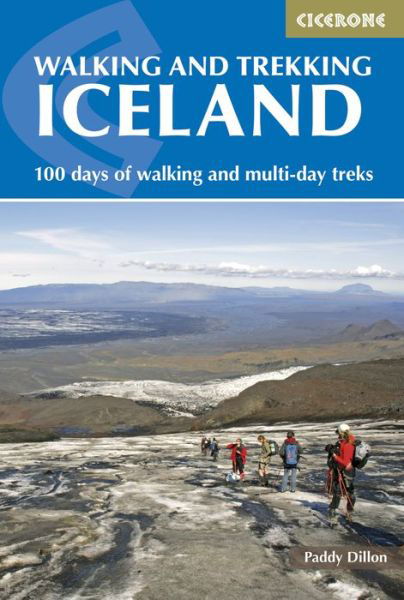 Walking and Trekking in Iceland: 100 days of walking and multi-day treks - Paddy Dillon - Bøker - Cicerone Press - 9781852848057 - 15. mai 2019