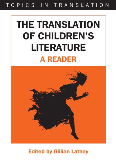 Cover for Gillian Lathey · The Translation of Children's Literature: A Reader - Topics in Translation (Paperback Book) (2006)