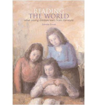 Cover for Sandra Smidt · Reading the World: What young children learn from literature (Taschenbuch) (2012)