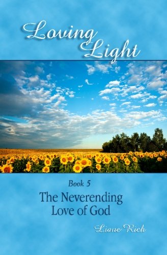 Cover for Liane Rich · Loving Light Book 5, the Neverending Love of God (Paperback Book) (2009)