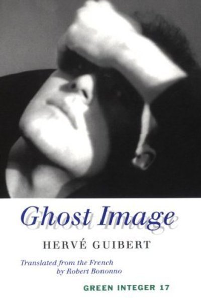 Cover for Herve Guibert · Ghost Image (Green Integer) (Paperback Book) (1998)