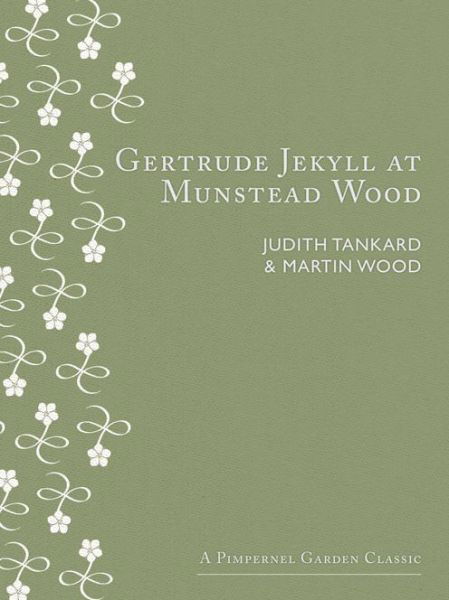 Cover for Judith B. Tankard · Gertrude Jekyll at Munstead Wood (Hardcover Book) [Revised edition] (2015)