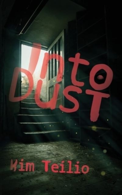 Cover for Kim Teilio · Into Dust (Book) (2023)