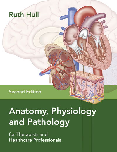 Cover for Ruth Hull · Anatomy, Physiology and Pathology for Therapists and Healthcare Professionals (Paperback Book) (2021)